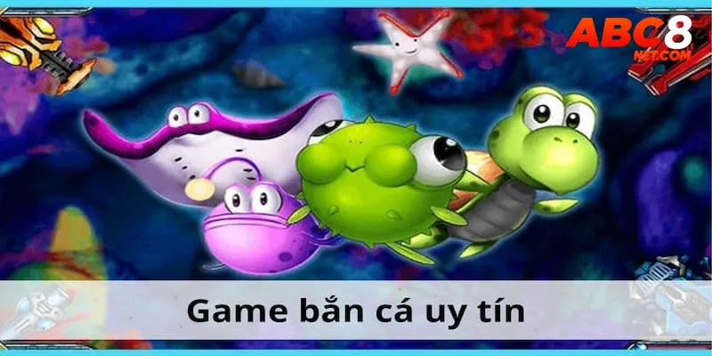 game bắn cá uy tín